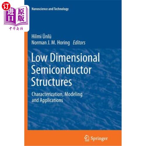 海外直订Low Dimensional Semiconductor Structures: Characterization, Modeling and Applica 低维半导体结构：特性、建模