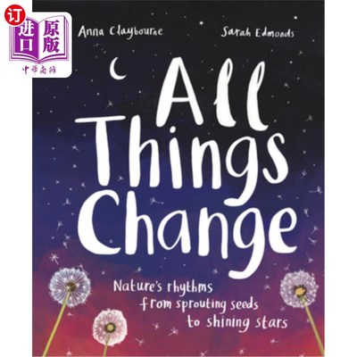 海外直订All Things Change: Nature's Rhythms, from Sprouting Seeds to Shining Stars 万物皆变:大自然的节奏，从发芽的
