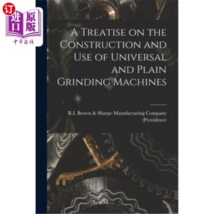 Grinding the and Construction Machines 构造与 Use Plain 海外直订A Universal Treatise 通用磨床与平面磨床