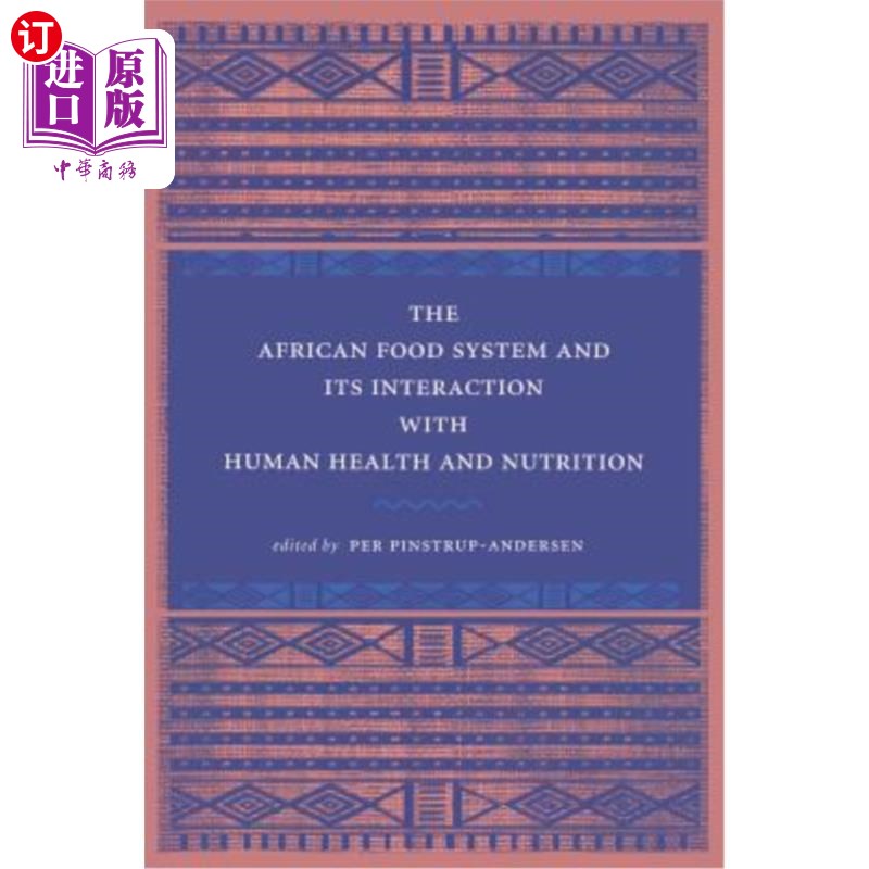 海外直订The African Food System and Its Interactions with Human Health and Nutrition 非洲粮食系统及其与人类健康和营