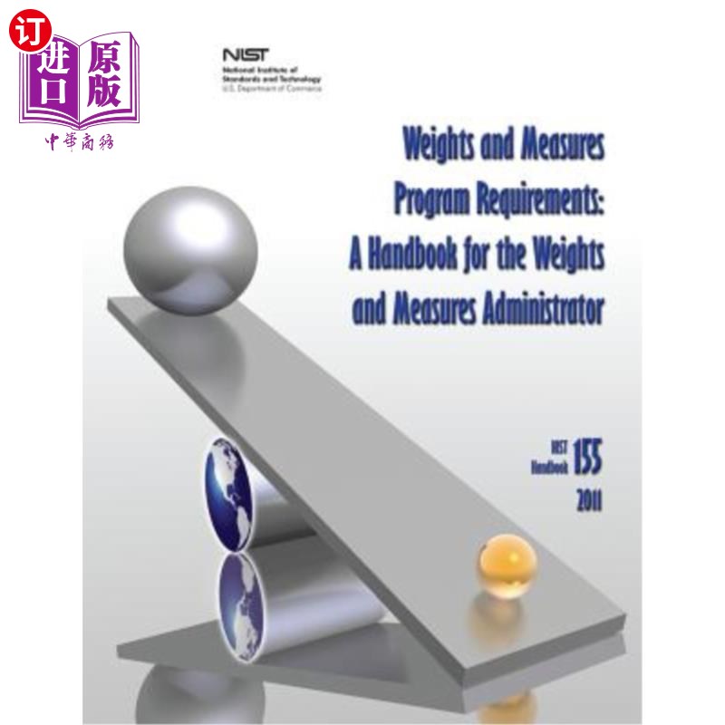 海外直订Weights and Measures Program Requirements: A Handbook for the Weights and Measur 度量衡项目要求：度量衡管理