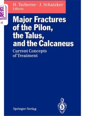 海外直订医药图书Major Fractures of the Pilon, the Talus, and the Calcaneus: Current Concepts of  Pilon、距骨和跟骨