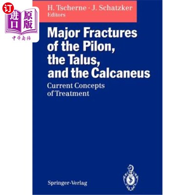 海外直订医药图书Major Fractures of the Pilon, the Talus, and the Calcaneus: Current Concepts of  Pilon、距骨和跟骨