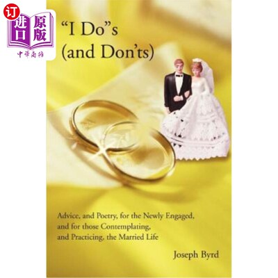 海外直订I Dos (and Don'ts): Advice, and Poetry, for the Newly Engaged, and for those Con 我喜欢（也不喜欢）：给刚订