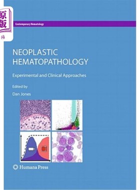 海外直订医药图书Neoplastic Hematopathology: Experimental and Clinical Approaches 肿瘤血液病理学:实验与临床方法