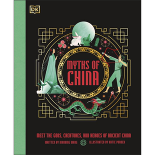 DK神话系列 中国神话 Myths of China Meet the Graces Creatures and Heroes of Ancient China 英文原版 Xiaobing Wang