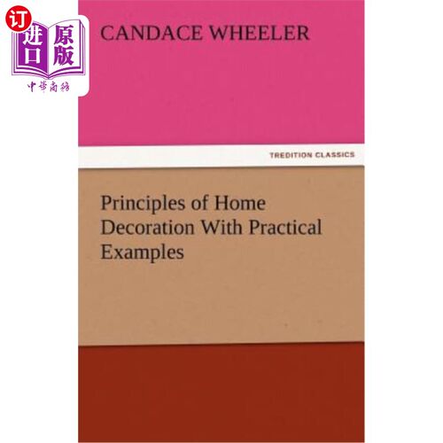 海外直订Principles of Home Decoration with Practical Examples 家居装饰原理与实例