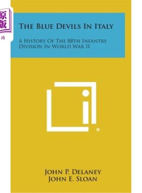 海外直订The Blue Devils in Italy: A History of the 88th Infantry Division in World War I 意大利的蓝魔鬼：二战中第88