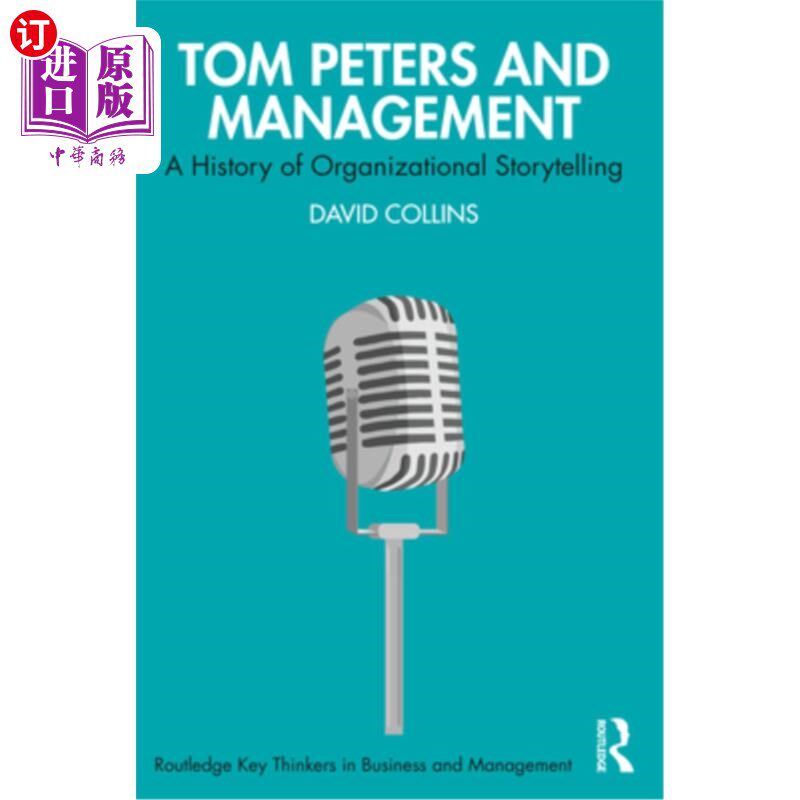 海外直订Tom Peters and Management: A History of Organizational Storytelling 汤姆·彼得斯和《管理:组织讲故事的历史》