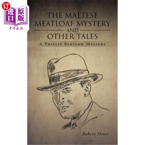 海外直订The Maltese Meatloaf Mystery and Other Tales: A Phillip Bartlow Mystery 马耳他肉糕之谜和其他故事：菲利普·巴