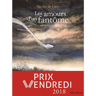 【法文版】尼古拉·德克雷西 战时的幽灵之爱 法语原版 法文原版 Les Amours dun Fantome En Temps De Guerre Nicolas De Crecy