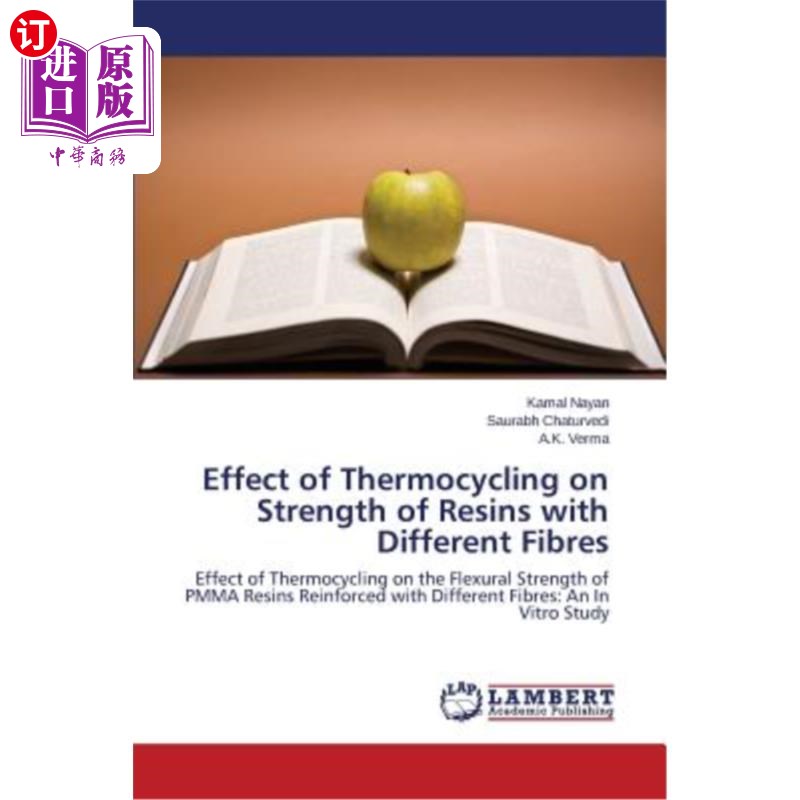 海外直订医药图书Effect of Thermocycling on Strength of Resins with Different Fibres 热循环对不同纤维树脂强度的影响 书籍/杂志/报纸 原版其它 原图主图