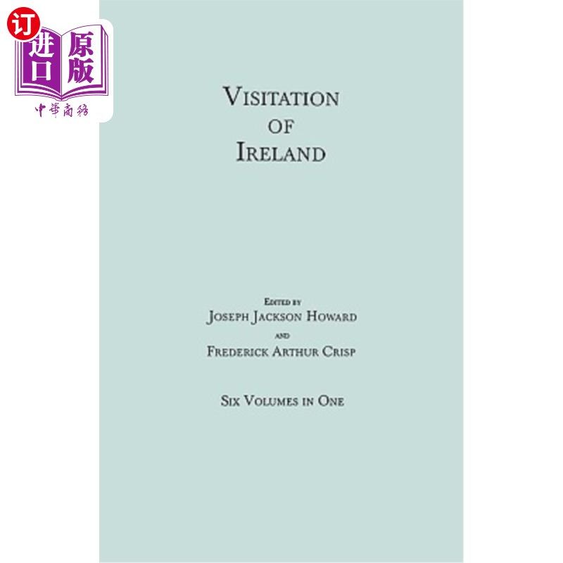 海外直订Visitation of Ireland. Six Volumes in One. Each Volume Separately Indexed 爱尔兰之旅。六卷合一。每个卷单独