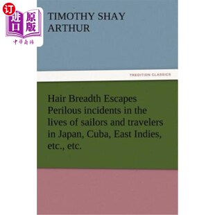 incidents lives Breadth Perilous 在日本 东印度群岛等 海外直订Hair travelers Escapes sailors the 古巴 and