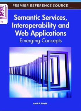 海外直订Semantic Services, Interoperability and Web Applications: Emerging Concepts 语义服务、互操作性和Web应用：新