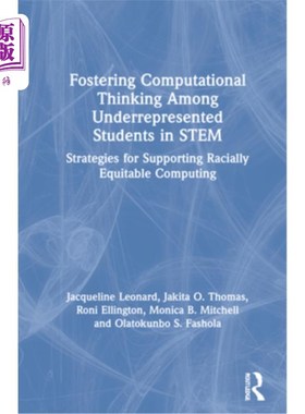 海外直订Fostering Computational Thinking Among Underrepresented Students in STEM: Strate 在Stem中被低估的学生中培养