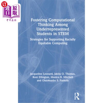 海外直订Fostering Computational Thinking Among Underrepresented Students in STEM: Strate 在Stem中被低估的学生中培养