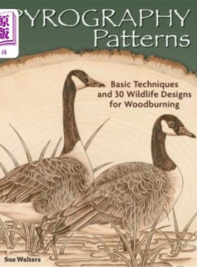 海外直订Pyrography Patterns: Basic Techniques and 30 Wildlife Designs for Woodburning 烧木图案:基本技术和30种野生动