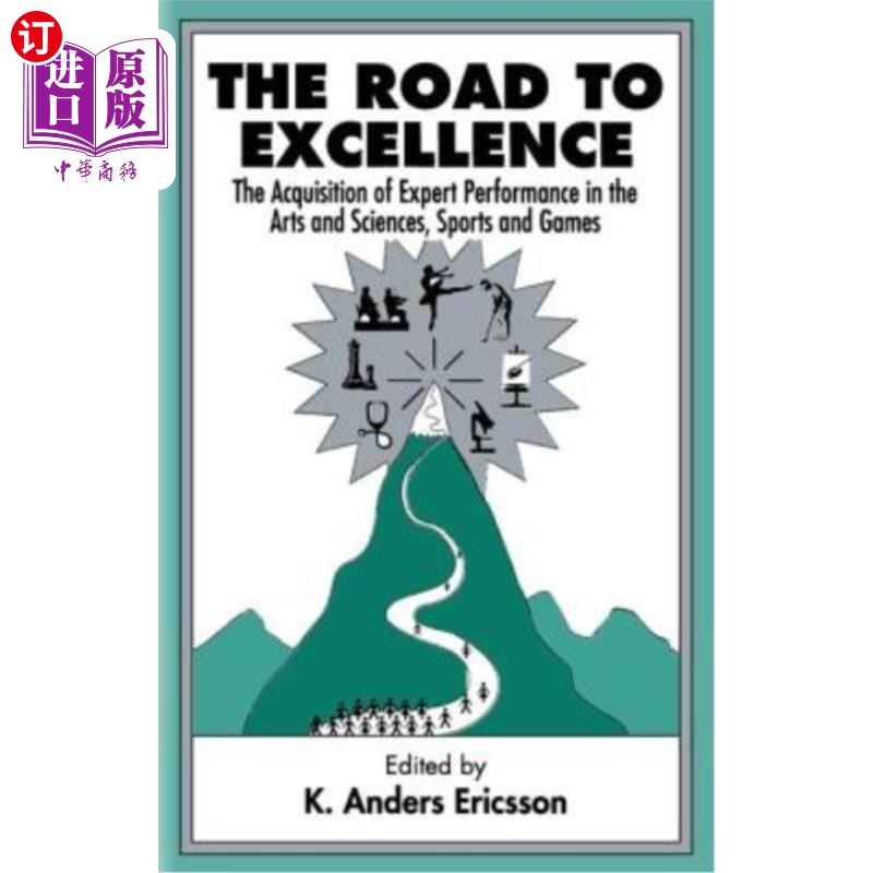 海外直订The Road to Excellence: The Acquisition of Expert Performance in the Arts and Sc 通往卓越之路:获得艺术和科
