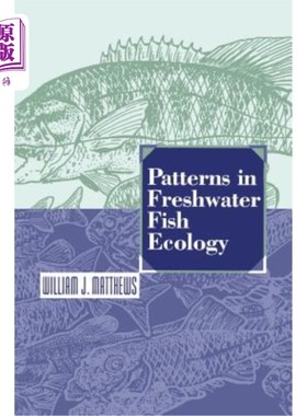 海外直订Patterns in Freshwater Fish Ecology 淡水鱼类生态模式
