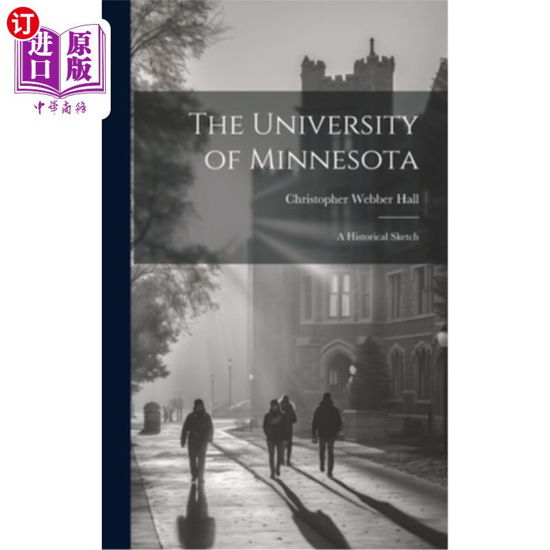 海外直订The University of Minnesota: A Historical Sketch 明尼苏达大学:历史小品