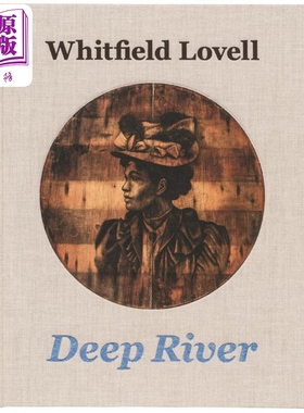 Whitfield Lovell: Deep River 进口艺术 惠特菲尔德·洛维尔:深河【中商原版】