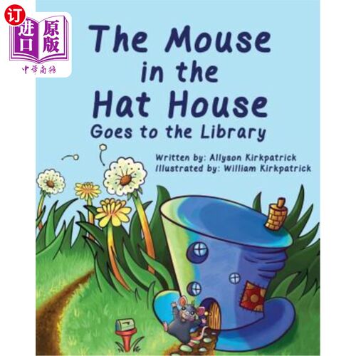 海外直订The Mouse in the Hat House: Goes to the Library 帽子屋的老鼠:去图书馆