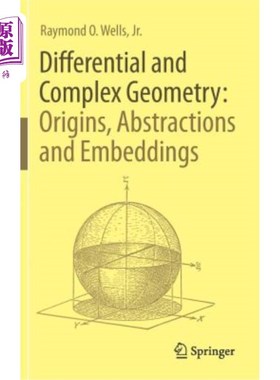 海外直订Differential and Complex Geometry: Origins, Abstractions and Embeddings 微分与复杂几何:起源、抽象与嵌入