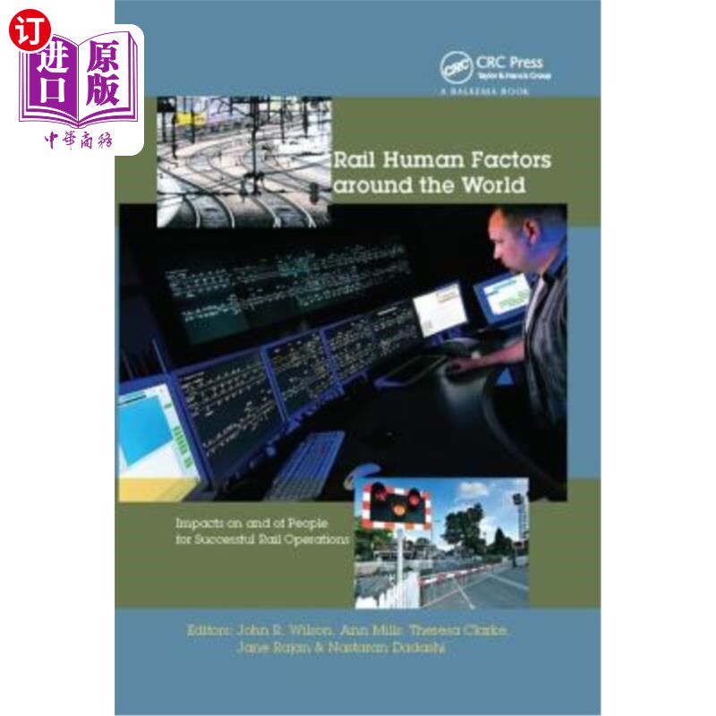 海外直订Rail Human Factors Around the World: Impacts on and of People for Successful Rai 世界各地铁路人为因素:成功