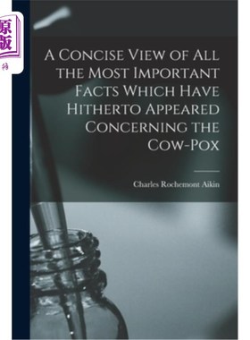 海外直订医药图书A Concise View of All the Most Important Facts Which Have Hitherto Appeared Conc 迄今为止关于牛痘出