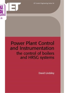 海外直订Power Plant Control and Instrumentation: The Control of Boilers and Hrsg Systems 发电厂控制和仪表：锅炉和余