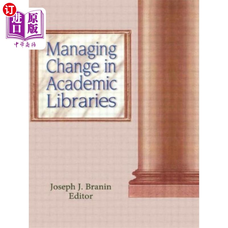 海外直订Managing Change in Academic Libraries 管理高校图书馆的变化
