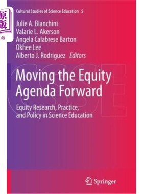 海外直订Moving the Equity Agenda Forward: Equity Research, Practice, and Policy in Scien 推进公平议程：科学教育中的