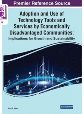 海外直订Adoption and Use of Technology Tools and Services by Economically Disadvantaged  经济弱势群体采用和使用技术