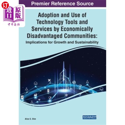 海外直订Adoption and Use of Technology Tools and Services by Economically Disadvantaged  经济弱势群体采用和使用技术