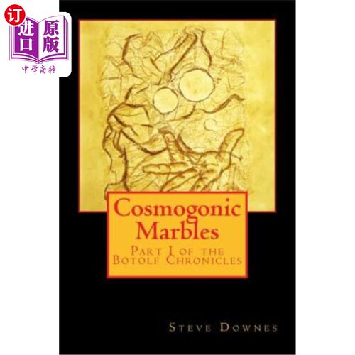 海外直订Cosmogonic Marbles: Part I of the Botolf Chronicles 宇宙形成的大理石:波托夫编年史的第一部分