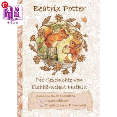 海外直订德语 Die Geschichte vom Eichh?rnchen Nutkin (inklusive Ausmalbilder und Cliparts zum  艾希赫的故事r
