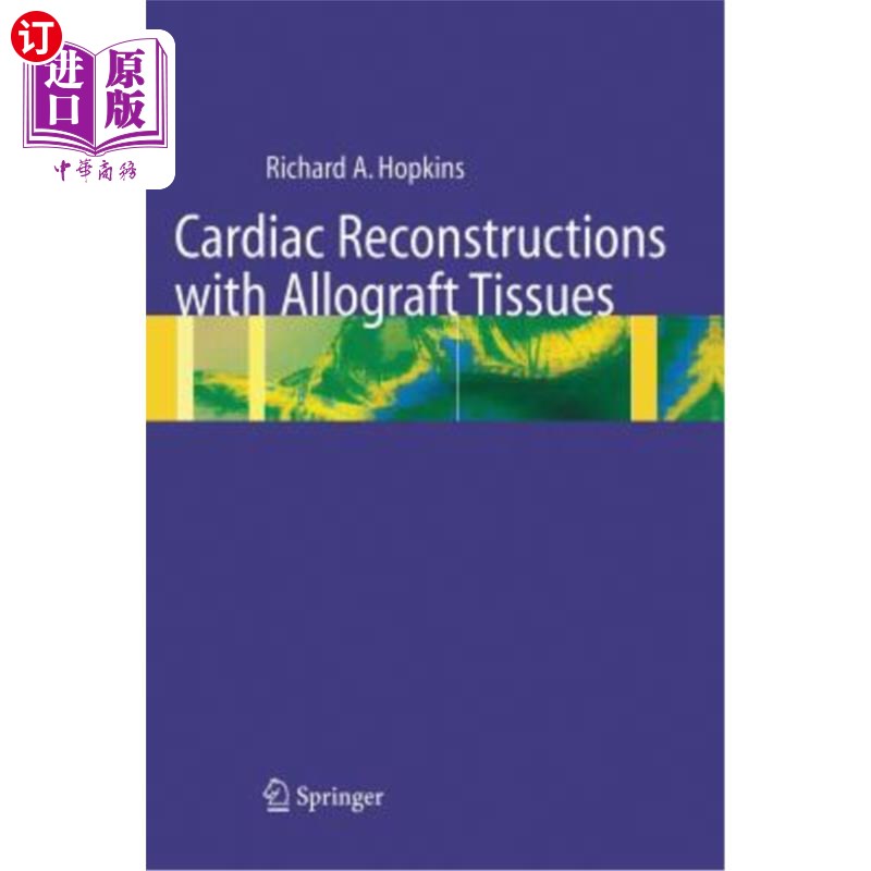 海外直订医药图书Cardiac Reconstructions with Allograft Tissues 用同种异体组织重建心脏