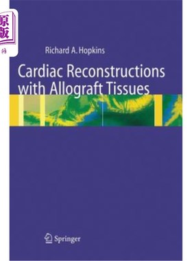 海外直订医药图书Cardiac Reconstructions with Allograft Tissues 用同种异体组织重建心脏
