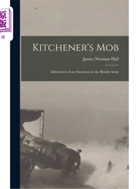 海外直订Kitchener's Mob: Adventures of an American in the British Army 基奇纳的暴徒:一个美国人在英国军队的冒险
