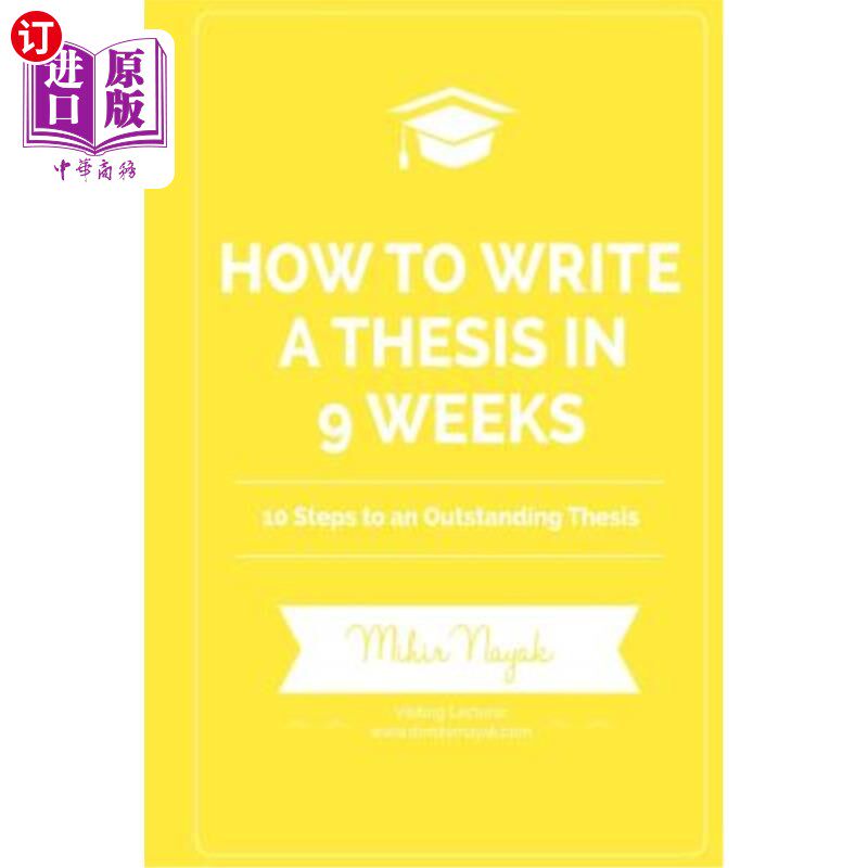 海外直订How to Write a Thesis in 9 Weeks: 10 Steps to an Outstanding Thesis 如何在9周内撰写论文:优秀论文的10个步骤