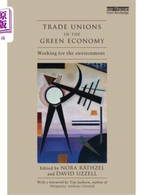 海外直订Trade Unions in the Green Economy: Working for the Environment 绿色经济中的工会：为环境而工作