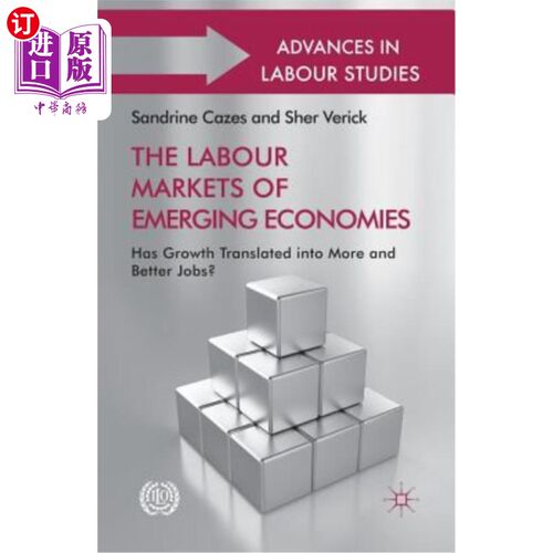 海外直订The Labour Markets of Emerging Economies: Has Growth Translated Into More and Be 新兴经济体的劳动力市场:增