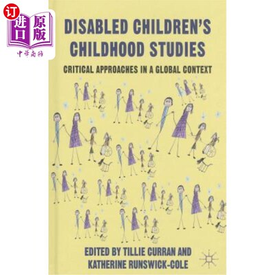 海外直订Disabled Children's Childhood Studies: Critical Approaches in a Global Context 残疾儿童的童年研究：全球背景