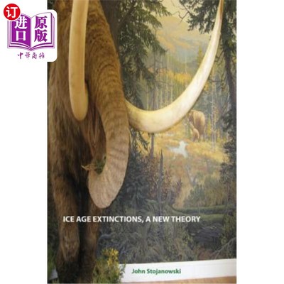 海外直订Ice Age Extinctions, a New Theory: Explains Megafaunal, Neanderthal, Hobbit exti 冰河时代的灭绝，一个新的理
