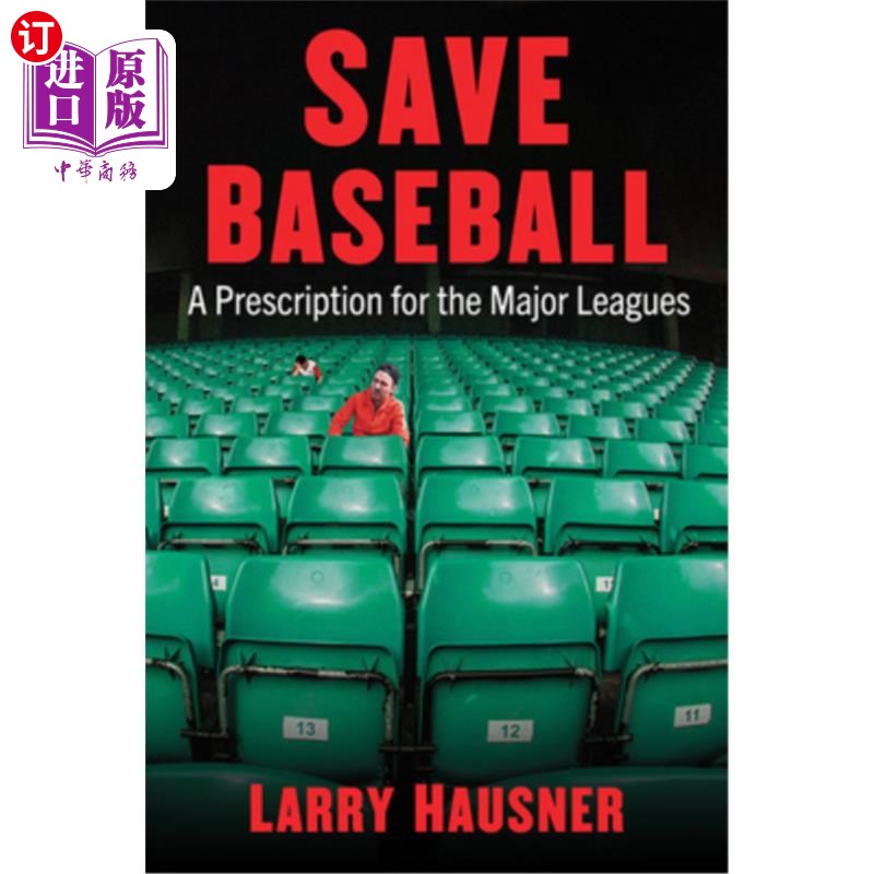 海外直订Save Baseball: A Prescription for the Major Leagues 拯救棒球:大联盟的处方
