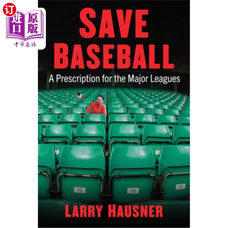 海外直订Save Baseball: A Prescription for the Major Leagues拯救棒球:大联盟的处方