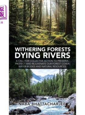 海外直订Withering Forests Dying Rivers: A Call for Collective Action to Preserve, Protec 森林凋谢河流枯竭:呼吁采取