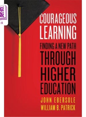 海外直订Courageous Learning: Finding a New Path Through Higher Education 勇敢的学习:在高等教育中找到一条新的道路