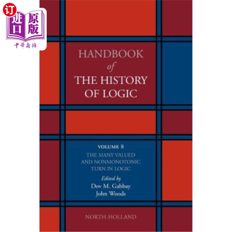 海外直订The Many Valued and Nonmonotonic Turn in Logic: Volume 8